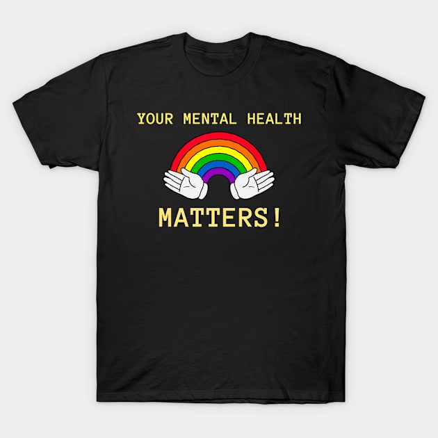 Your Mental Health Matters - Mental Awareness Month T-Shirt by Rachel Garcia Designs